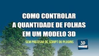 Controlando quantidade de folhas em um modelo de vegetação 3D [upl. by Fidelity657]