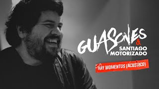 Guasones amp Santiago Motorizado  Hay Momentos Video Oficial [upl. by Boykins]