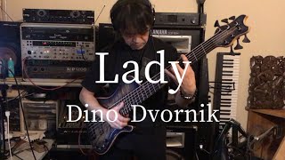 Lady  Dino Dvornik bass cover [upl. by Lenahtan238]