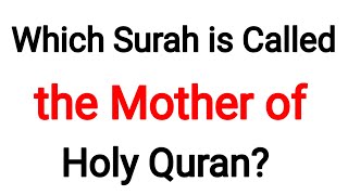 Which Surah is the Mother Quran  Islamic General Knowledge Question Answers islam quran video [upl. by Richarda503]