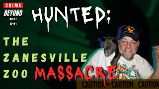 Hunted The Zanesville Zoo Massacre  Crime Beyond Belief Ep 1 [upl. by Vaules366]