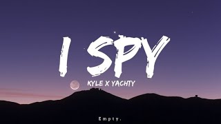 I spy  Kyle amp Yachty Lyrics [upl. by Berard682]