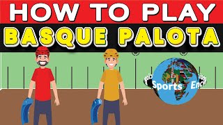 How to Play BASQUE PELOTA Fastest Sport in the World [upl. by Nahpos]