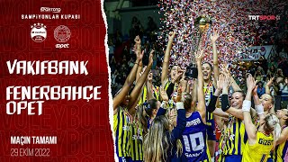 ŞAMPİYON FENERBAHÇE OPET  VakıfBank🆚Fenerbahçe Opet Maçın Tamamı  Spor Toto Şampiyonlar Kupası [upl. by Chaudoin]