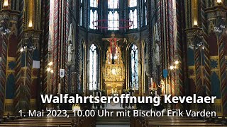 LIVE  Wallfahrtseröffnung aus Kevelaer mit Bischof Erik Varden [upl. by Tshombe]