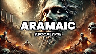 The ARAMAIC APOCALYPSE Apocryphal Apocalypse of the Old Testament [upl. by Belle]