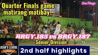 Deans league Brgy185 vs Brgy187 Senior Div 2nd half hlights ballislife basketball sports [upl. by Brey565]