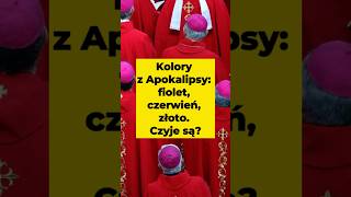 🟡Kolory z Apokalipsy fiolet czerwień złoto Czuję są kosciol Apokalipsa biskup ksiadz [upl. by Sicnarf]