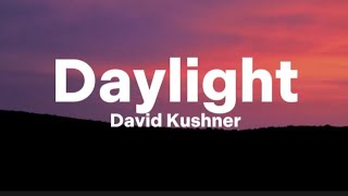 David Kushner  Daylight Lyrics [upl. by Ahseiyk80]