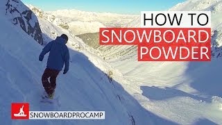 How to Snowboard in Steep Powder  How to Snowboard [upl. by Gayla689]