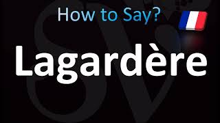 How to Pronounce Lagardère Correctly French [upl. by Doykos]