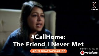 CallHome The Friend I Never Met  Aditi Bhattacharjee  The Storytellers [upl. by Sup338]