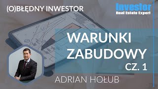 OBłędny inwestor  Warunki zabudowy cz1  ADRIAN HOŁUB [upl. by Bekha257]