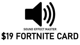 19 DOLLAR FORTNITE CARD Sound Effect [upl. by Agnola]