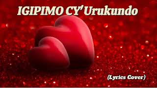 Igipimo cyUrukundo Lyrics Cover Rugamba Cyprien kinyarwandalyrics [upl. by Aliemaj]