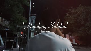 Lawrenzo  Handang Saluhin Official Music Video [upl. by Enomyar]