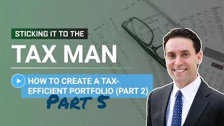 Filing Taxes How to Create a TaxEfficient Portfolio Part 5 [upl. by Arretal]