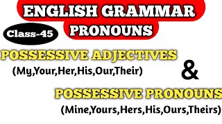 Possessive Adjectives amp Possessive Pronouns  English Grammar  Class45 [upl. by Mw]