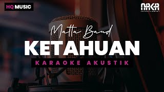 KETAHUAN  MATTA BAND KARAOKE AKUSTIK [upl. by Ahseinaj]