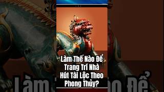 Làm Thế Nào Để Trang Trí Nhà Hút Tài Lộc Theo Phong Thủy [upl. by Ben232]