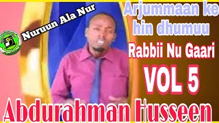 Abdurahman Husseen vol 5 Arjummaan kee dhumu [upl. by Akcirederf221]