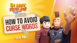 Im Best Muslim  S3  Ep 03  How to Avoid Curse Words [upl. by Drageruaeb]