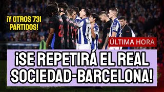 ¡SE REPETIRÁ EL REAL SOCIEDADBARCELONA  JAVIER TEBAS Y LA RFEF ASUMEN QUE JOTA JORDI TENÍA RAZÓN [upl. by Zannini]