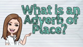 ENGLISH What is an Adverb of Place  iQuestionPH [upl. by Assilat]