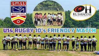 RUGBY 10’s U14 FRIENDLY MATCH KL SARACENS VS SMSS SEKOLAH MENENGAH SAINS SELANGOR [upl. by Spatola998]