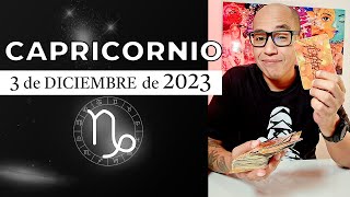 CAPRICORNIO  Horóscopo de hoy 3 de Diciembre 2023 [upl. by Erwin]