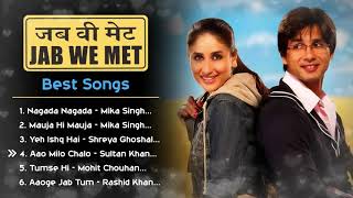 Jab We Met ❤️ Movie All Best Songs  Shahid Kapoor amp Kareena Kapoor  Romantic Love Gaane [upl. by Cordi]