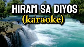 HIRAM SA DIYOS KARAOKE [upl. by Pals]