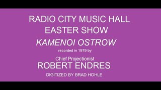 RADIO CITY MUSIC HALL EASTER SHOW 1979 quotKAMENOI OSTROWquot Organ Orchestra Soloist and Chorus [upl. by Erreipnaej736]