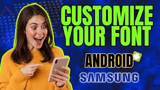 How to Customize Your Font on Android or Samsung Phone [upl. by Surazal]