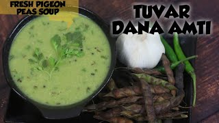 Tur dana amti  Fresh pigeon peas curry  Tuvar soup  Pigeon peas soup  Fresh tuvar lilva amti [upl. by Nyladam960]