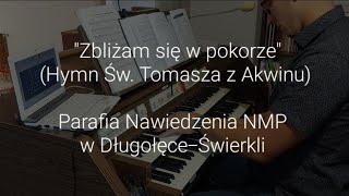 Zbliżam się w pokorze Hymn Św Tomasza z Akwinu [upl. by Patrizia]