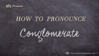 How to Pronounce Conglomerate Real Life Examples [upl. by Onid]