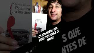 • Los 100 libros que debés leer antes de morir • Rosaura a las diez de Marco Denevi [upl. by Acinomed]