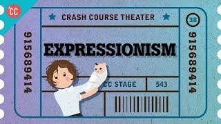 Expressionist Theater Crash Course Theater 38 [upl. by Akla]