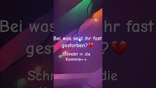 Bei was seid ihr fast gestorben edit sad song [upl. by Haidabo]