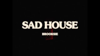 Brooksie  Sad House OFFICIAL MUSIC VIDEO [upl. by Aifas]