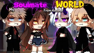 My Soulmate From Another World  Gacha Life Mini Movie  Part 13  Glmm   Original [upl. by Tonneson]