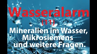 Wasseralarm 11 Mineralien im Wasser Mikrosiemens und weitere Fragen [upl. by Eltsirk975]