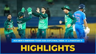 Match Highlights  Finals  India A vs Pakistan A  ACC Mens Emerging Teams Asia Cup [upl. by Alfons]