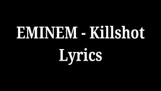 EMINEM  KILLSHOT LYRICS [upl. by Caddaric]