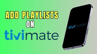 How to easily add playlists to Tivimate2024Easy guide [upl. by Aihsein]