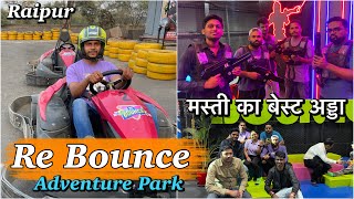 Re Bounce Raipur  Sports activities  Adventure Park Raipur  Re Bounce ticket price  Go Karting [upl. by Llenad]