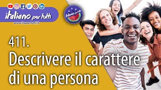 411 Descrivere il carattere di una persona [upl. by Madaih125]