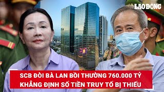 Ngày thứ 9 xử vụ Vạn Thịnh Phát SCB đòi bà Trương Mỹ Lan bồi thường 760000 tỷ thay vì 498000 tỷ [upl. by Nairam]