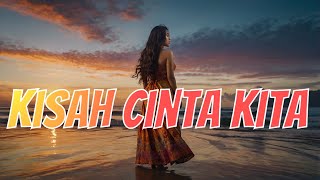 Kisah Cinta Kita  New Indonesian Song 2024  Romantic Indonesian Song  Indonesian love songs [upl. by Cummine711]